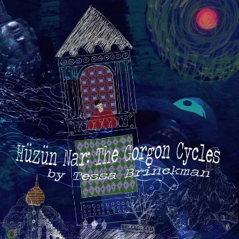 Hüzün Nar: The Gorgon Cycles by Tessa Brinckman