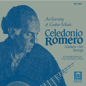 Guitar Recital: Romero, Celedonio - Giuliani, M. / Sor, F. / Tarrega, F. (An Evening of Guitar Music) by Celedonio Romero