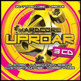 Hardcore Uproar (Mixed By Al Storm & DJ Seduction, Rob IYF, DJ Stompy, Eazyvibe & Darren Tyler) by DJ Seduction