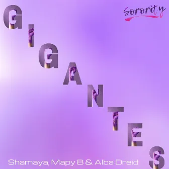 GIGANTES by Sorority