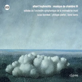 Albert Huybrechts | Chamber Music III by Albert Huybrechts