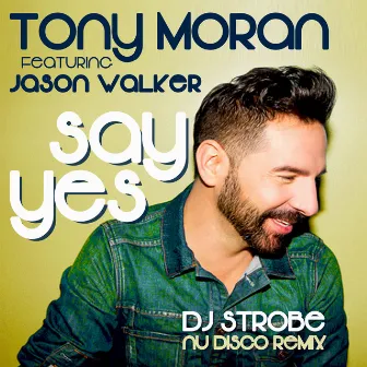 Say Yes (Dj Strobe Nu Disco Remixes) by DJ Strobe