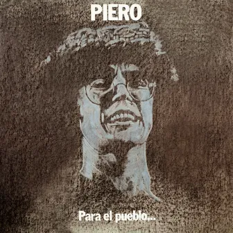 Para el Pueblo lo Que Es del Pueblo by Piero