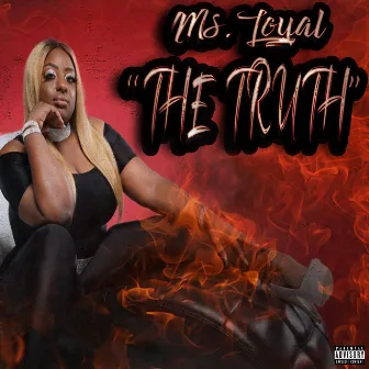 The Truth by Ms.Loyal