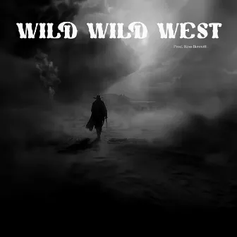 Wild Wild West by Ross Bennett