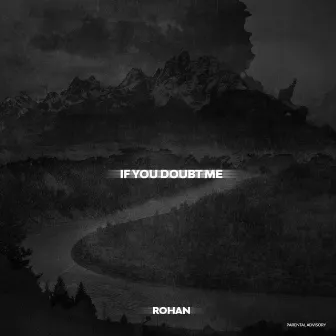 If You Doubt Me (Freestyle) by Rohan