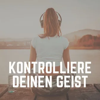 Kontrolliere Deinen Geist by Meditation Einschlafen