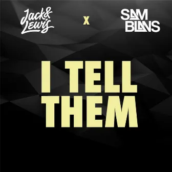 I Tell Them (feat. Jack & Lewis) by Sam Blans