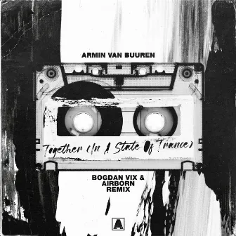 Together (In A State Of Trance) [Bogdan Vix & Airborn Remix] by Airborn