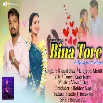 Bina Tore by Kamal Nag