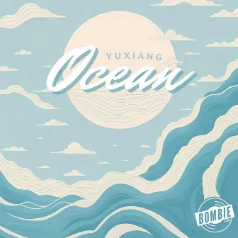 Ocean by YUXiANG