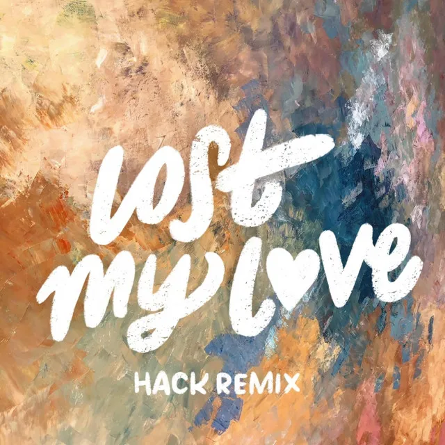 Lost My Love - Hack Remix