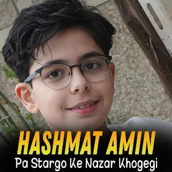 Pa Stargo Ke Nazar Khogegi by Hashmat Amin