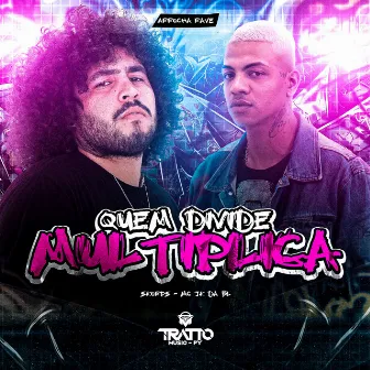 Quem Divide Multiplica (Arrocha Rave) by MC JK DA BL