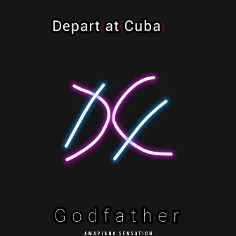 Depart at Cuba by Godfather