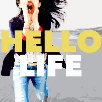 HELLO by LIFE