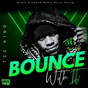 Bounce With It by T3GNINO