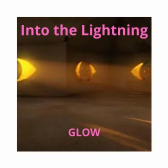 Into the Lightning by Glow