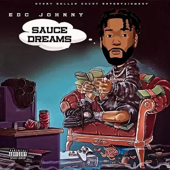 Sauce Dreams by EDC Johnny