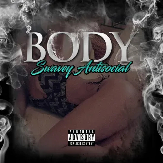 Body by Swavey Antisocial