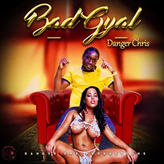 Bad Gyal by Danger Chris