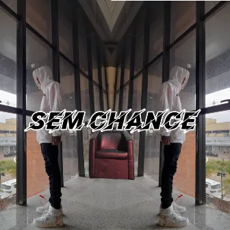 SEM CHANCE by Unknown Artist