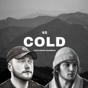 Cold by 45