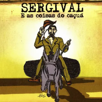 Sergival e as Coisas do Caçuá by Sergival