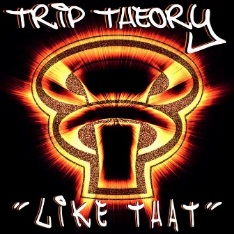 Like That (feat. Triptheory & Spacemen) - Single by Trip Theory