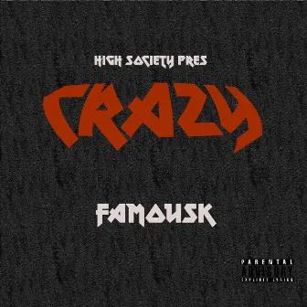 Crazy by FamousK