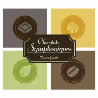 Maxime Goulet: Chocolats Symphoniques by 