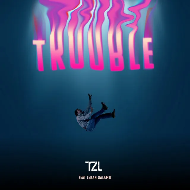 Trouble