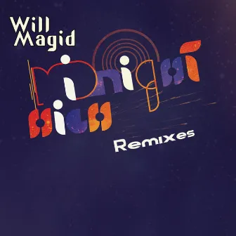 Midnight High Remixes by Will Magid