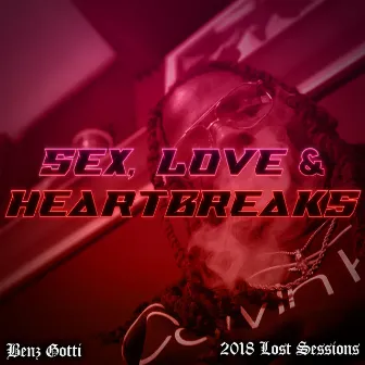 2018 Lost Sessions: Sex, Love & Heartbreaks by Benz Gotti