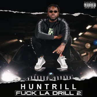 Fuck La Drill 2 by Huntrill