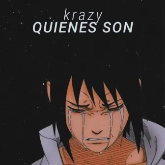 Quienes Son by Krazy Muzzik