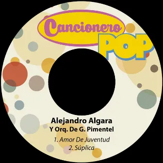 Amor de Juventud / Súplica by Alejandro Algara