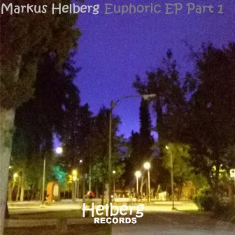 Euphoric EP Part 1 by Markus Helberg