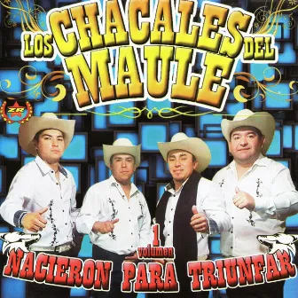 Nacieron para Triunfar, Vol. 1 by Los Chacales del Maule