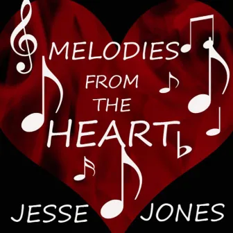 Melodies from the Heart by Jesse Jones