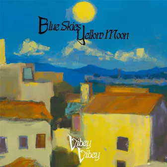 blue skies yellow moon by vibey vibey