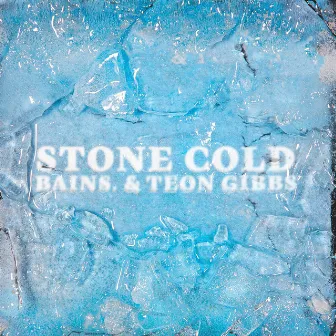 Stone Cold by BAINS.