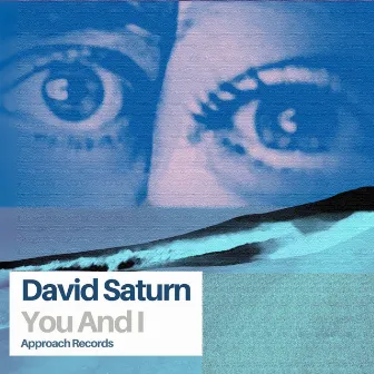 You and I by David Saturn