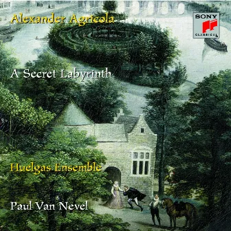 Alexander Agricola: A Secret Labyrinth by Paul Van Nevel - Huelgas Ensemble