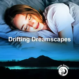 Drifting Dreamscapes by Music Dreams