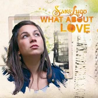 What About Love by Sara Lugo