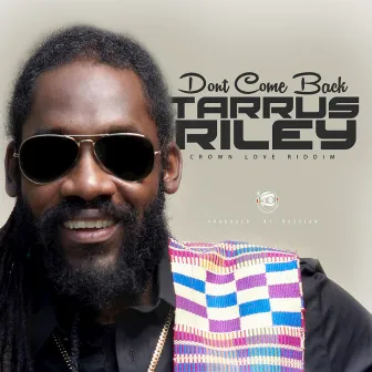 Don't Come Back - Single by Tarrus Riley