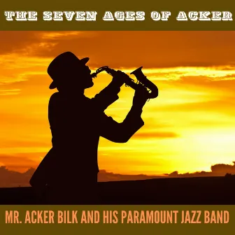 The Seven Ages of Acker by Acker Bilk & His Paramount Jazz Band