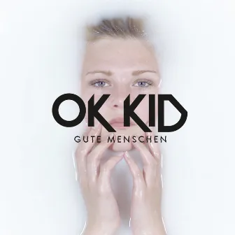 Gute Menschen by OK KID