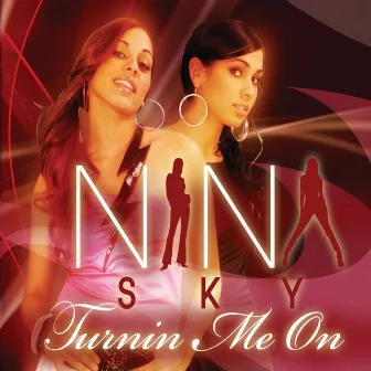 Turnin' Me On by Nina Sky